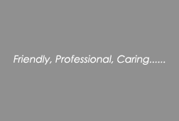 Friendly, Professional, Caring